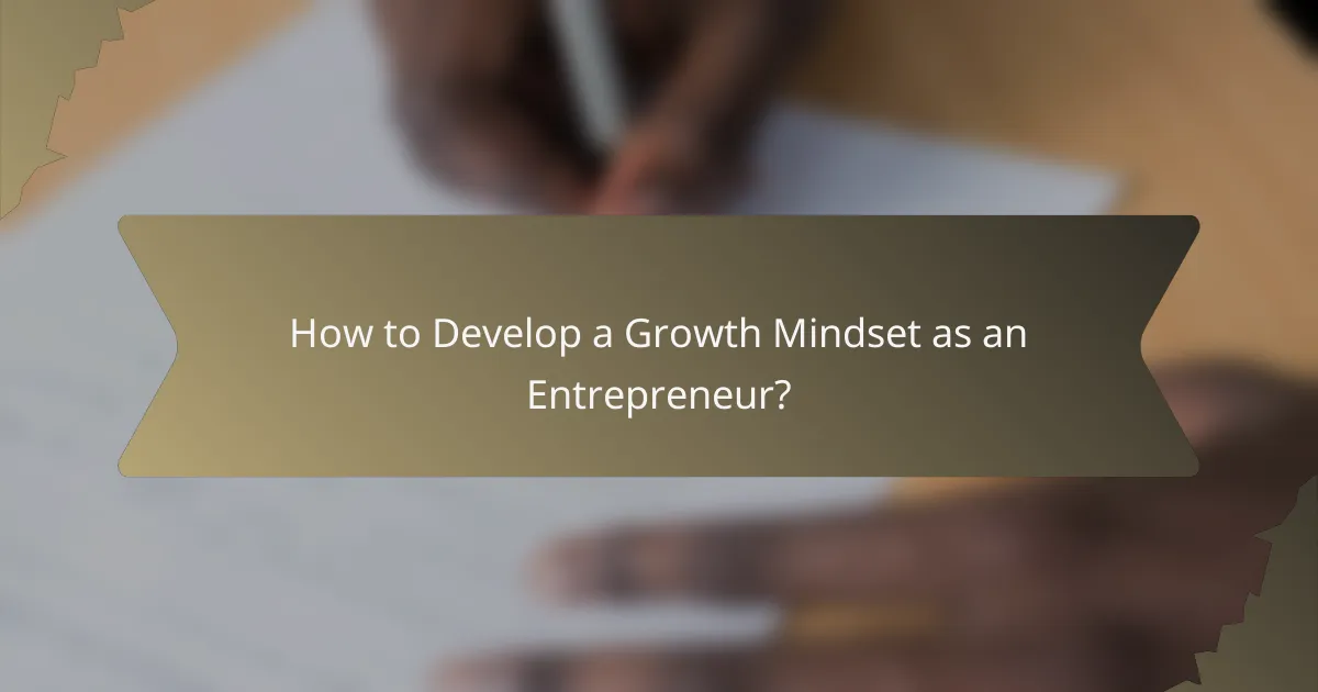 How to Develop a Growth Mindset as an Entrepreneur?