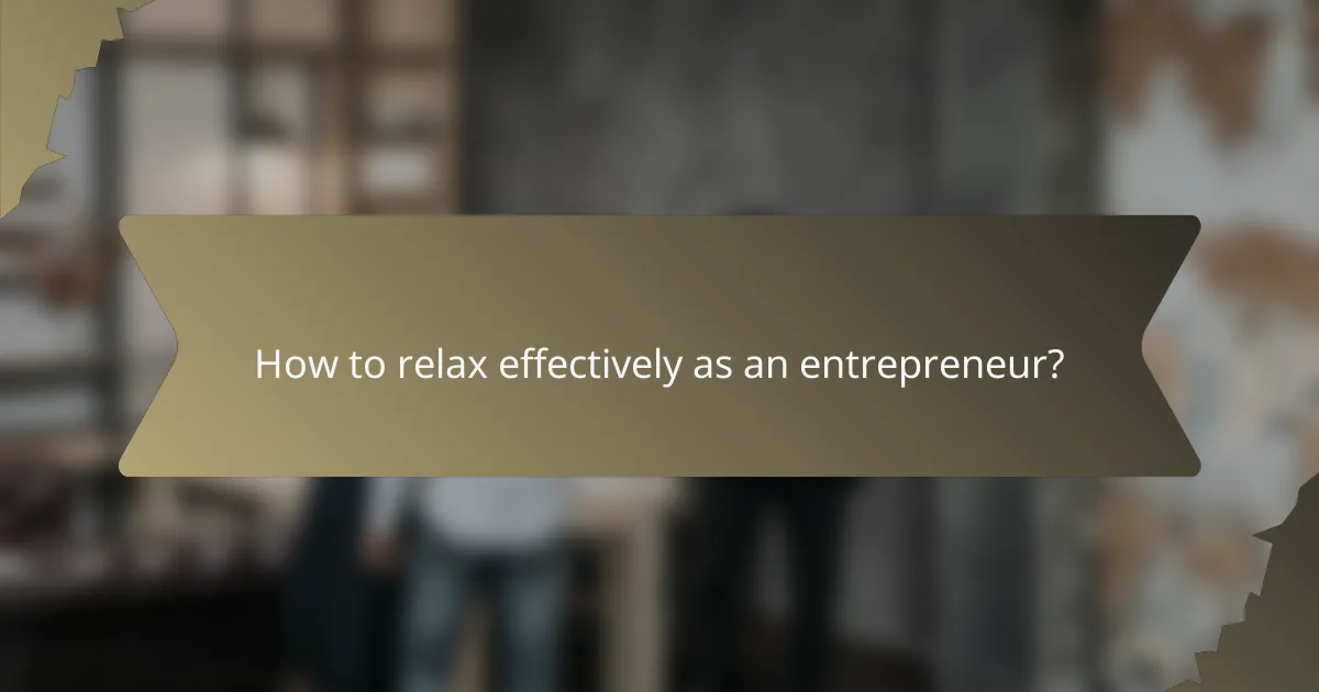 How to relax effectively as an entrepreneur?